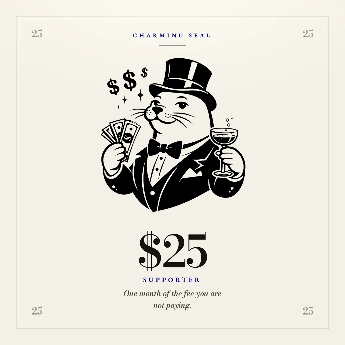 A twenty-five dollar note in the Charming Seal house style: the seal raising a glass with a fistful of banknotes.